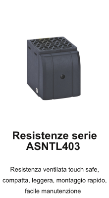 ASNTL403 Resistenza ventilata touch safe